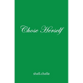 Chose Herself