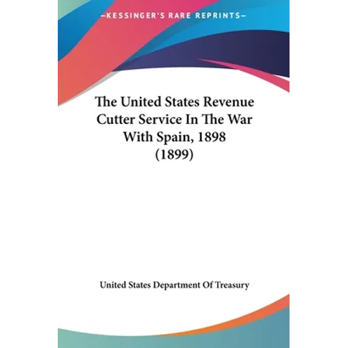 The United States Revenue Cutter Service In The War With Spain, 1898 (1899)