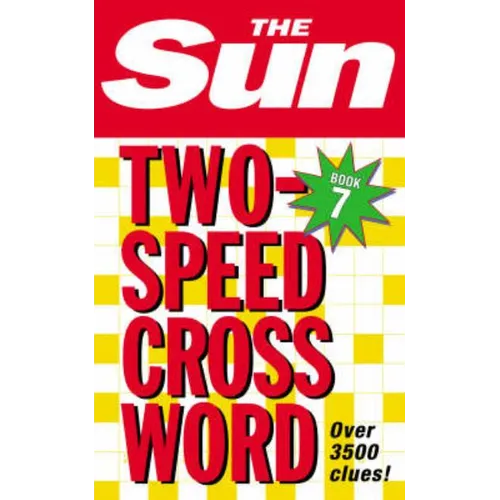 The Sun Two-Speed Crossword Book 7: 80 two-in-one cryptic and coffee time crosswords