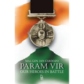 Param Vir: Our Heroes In Battle