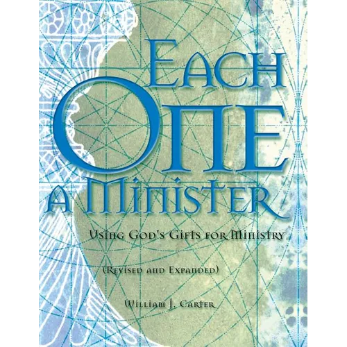 Each One a Minister: Using God's Gifts for Ministry