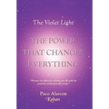 The Violet Light, The Power That Changes Everything