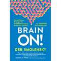 Brain On!: Mental Fitness Strategies for Sharpening Focus, Boosting Energy, and Winning the Workday