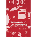 The West's Road to 9/11: Resisting, Appeasing and Encouraging Terrorism Since 1970