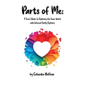Parts of Me: A Teen's Guide to Exploring the Inner World with Internal Family Systems