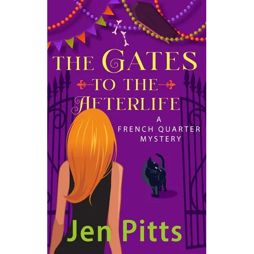 The Gates to the Afterlife: A French Quarter Mystery