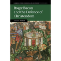 Roger Bacon and the Defence of Christendom