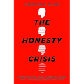 The Honesty Crisis: Preserving Our Most Treasured Virtue in an Increasingly Dishonest World