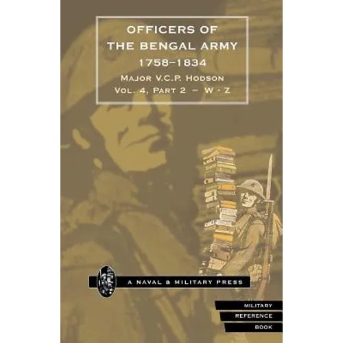 HODSON - OFFICERS OF THE BENGAL ARMY 1758-1834 Volume Six