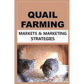 Quail Farming: Markets and Marketing Strategies