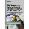 Das Materielle Erbe Des Steinkohlenbergbaus in Deutschland: Eine Handreichung Zur Dokumentation Und Digitalisierung in Kleinen Sammlungen