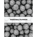 Basketball Playbook: Coach Gift, Blank Basketball Court Templates, Plays Book, Player Roster, Record Statistics, Game Schedule, Coaches Notes Notebook