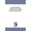 A Catalogue of the Books, Autographs, Engravings, and Miscellaneous Articles: Belonging to the Estate of the Late John Allan / Prepared by Joseph Sabi