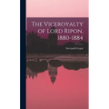 The Viceroyalty of Lord Ripon, 1880-1884