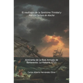 El Naufragio de la Santísima Trinidad y Nuestra Señora de Atocha: Almiranta de la Real Armada de Barlovento. La Habana 1711.