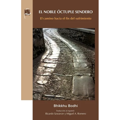 El Noble Óctuple Sendero: El camino hacia el fin del sufrimiento
