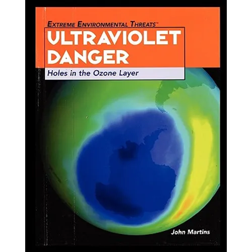 Ultraviolet Danger: Holes in the Ozone Layer