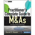 Practitioner's Complete Guide to M&as, with Website: An All-Inclusive Reference