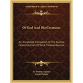 Of God And His Creatures: An Annotated Translation Of The Summa Contra Gentiles Of Saint Thomas Aquinas