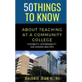 50 Things to Know About Teaching at a Community College: Flexibility, Affordability, and Gaining Abilities
