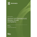 Quantum and Optoelectronic Devices, Circuits and Systems