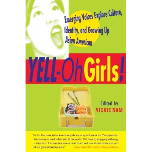 Yell-Oh Girls!: Emerging Voices Explore Culture, Identity, and Growing Up Asian American