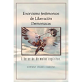 Exorcismo Testimonios de Liberacion Demoniacas.: Liberacion de Malos Espiritus.