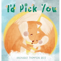 I'd Pick You: A heartwarming Mother's Day tale sharing the special bond between mother and child