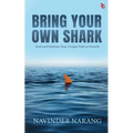 Bring Your Own Shark-Find and Embrace Your Unique Path To Growth