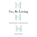Go, Be Loving