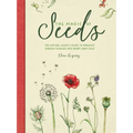 The Magic of Seeds: The Nature-Lover's Guide to Growing Garden Flowers and Herbs from Seed
