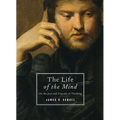 The Life of the Mind: On the Joys and Travails of Thinking