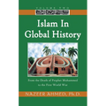 Islam in Global History: From the Death of Prophet Muhammed to the First World War
