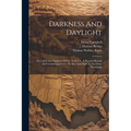 Darkness And Daylight: Or, Lights And Shadows Of New York Life. A Pictorial Record Of Personal Experiences By Day And Night In The Great Metropolis