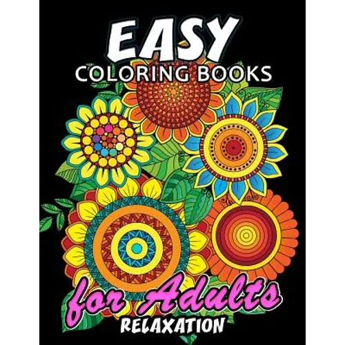 Easy Coloring Books for Adults Relaxation: Large Print Coloring Book Easy, Fun, Beautiful Coloring Pages