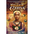 The Melanin Gods: Discover the Power of Melanin Along with the Ancient Orishas of Yoruba Tradition