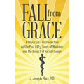 Fall from Grace: A Physician's Retrospective on the Past Fifty Years of Medicine and the Impact of Social Change
