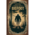 A Beginner's Guide to Bigfoot