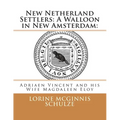 New Netherland Settlers: A Walloon in New Amsterdam: : Adriaen Vincent and his Wife Magdaleen Eloy