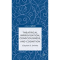 Theatrical Improvisation, Consciousness, and Cognition