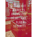 Illicit Markets, Organized Crime, and Global Security