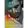A Tale of Two Omars: A Memoir of Family, Revolution, and Coming Out During the Arab Spring