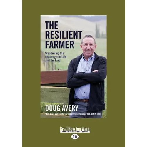 The Resilient Farmer: Weathering the challenges of life and the land (Large Print 16pt)