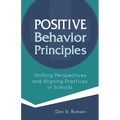 Positive Behavior Principles: Shifting Perspectives and Aligning Practices in Schools