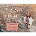 Walking with the Women of the Old Testament