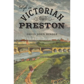 Life in Victorian Preston