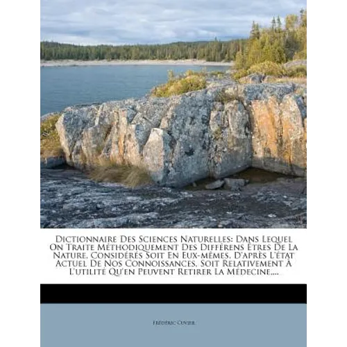 Dictionnaire Des Sciences Naturelles: Dans Lequel On Traite Méthodiquement Des Différens Êtres De La Nature, Considérés Soit En Eux-mêmes, D'après L'é