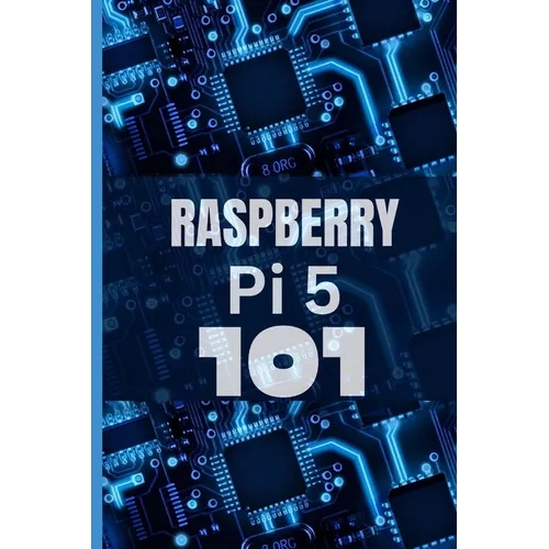 Raspberry Pi 5 101: A beginner's guide to cracking the code and unleashing the magical powers of Raspberry Pi 5, effortlessly.