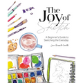 The Joy of Sketch: A Beginner's Guide to Sketching the Everyday