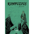 Konfuzius (Kung-Tse): Leben und Werk
